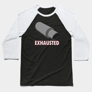 Exhausted Baseball T-Shirt